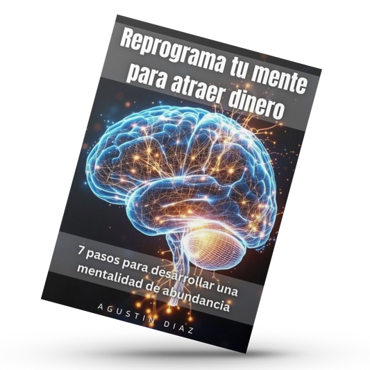 “Reprograma tu mente para atraer dinero”