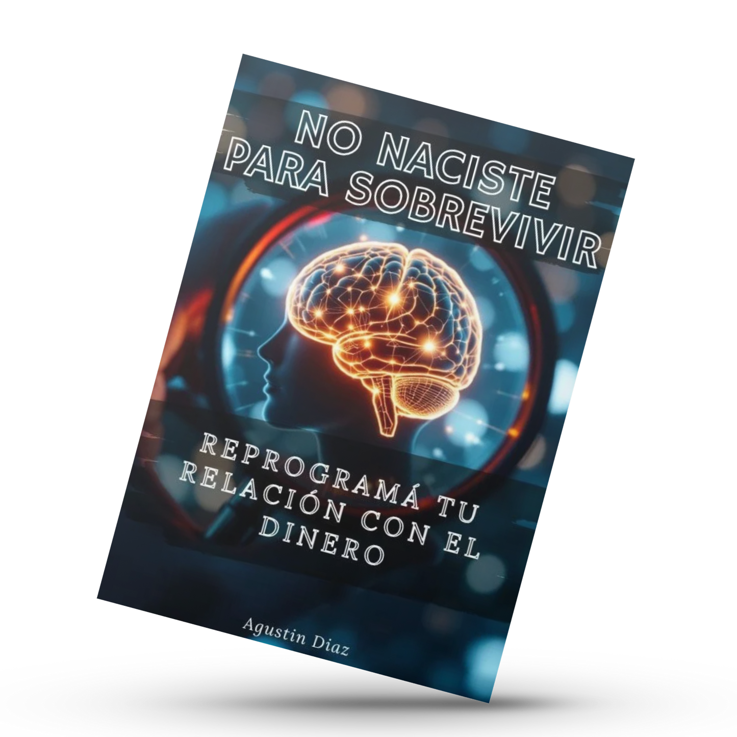 "No naciste para sobrevivir"